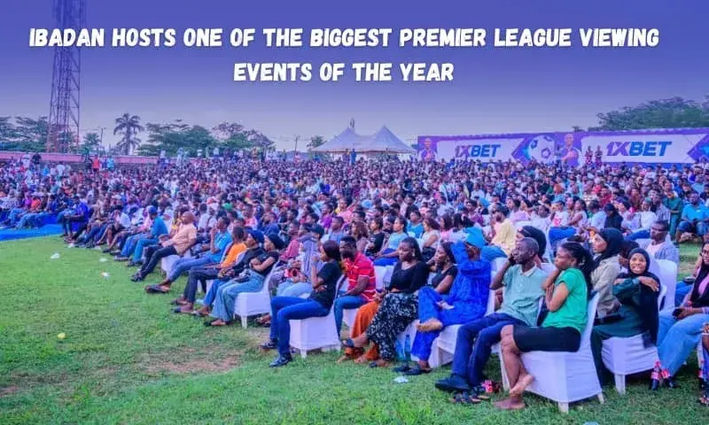 Ibadan Transforms into Premier League Hub for Chelsea vs. Arsenal Showdown
